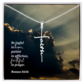 Be Joyful In Hope, Patient In Affliction, Faithful In Prayer - Faith Cross Necklace with Message Card - Gift for Her - Gift for Him