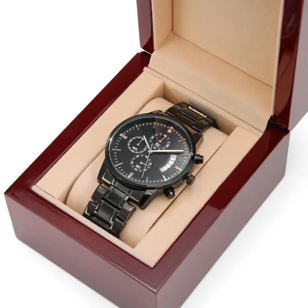 Be Safe, I Love You - Engraved Design Black Chronograph Watch - Gift for Boyfriend