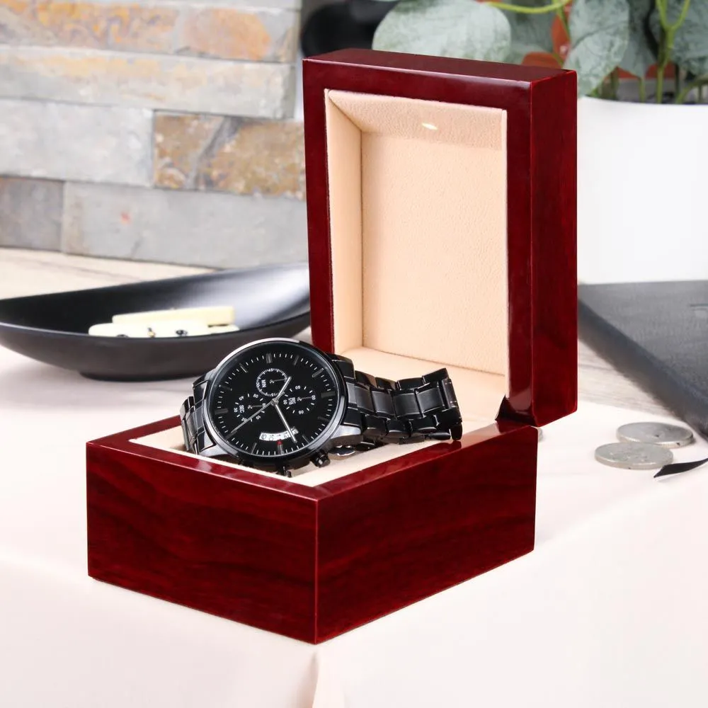 Be Safe, I Love You - Engraved Design Black Chronograph Watch - Gift for Boyfriend