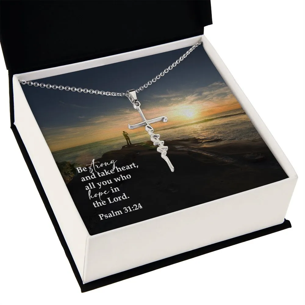 Be Strong And Take Heart, All You Who Hope In The Lord - Faith Cross Necklace with Message Card - Gift for Her - Gift for Him