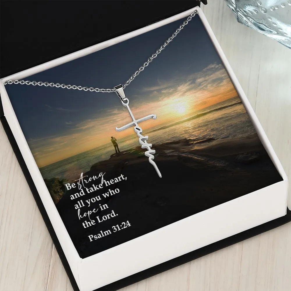Be Strong And Take Heart, All You Who Hope In The Lord - Faith Cross Necklace with Message Card - Gift for Her - Gift for Him